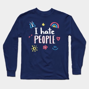 I hate people Long Sleeve T-Shirt